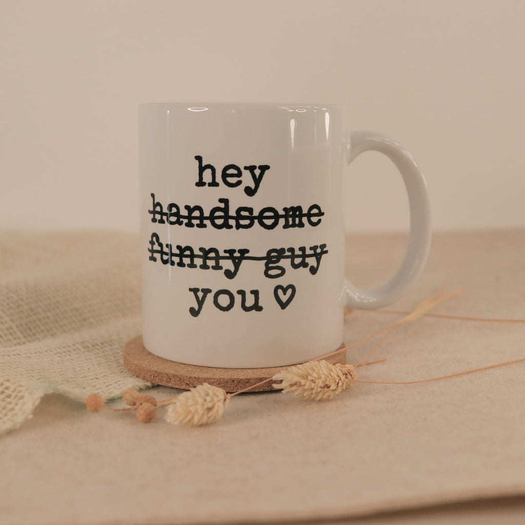 Tasse Hey Handsome