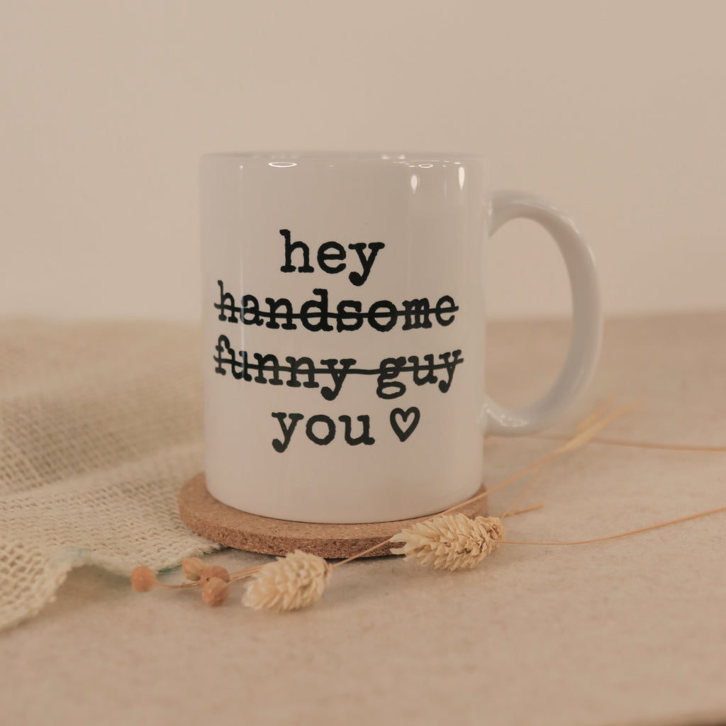 Tasse Hey Handsome